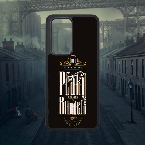 Peaky Blinders - Don't f** with - Huawei tok 